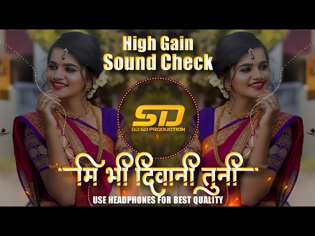 mi bhi diwani tuni | roj roj dekhu tule ahirani song | raja tu tu mana raja re | sound check | dj sd class=