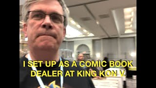 I Set Up as a Comic Book Dealer at King Kon V.