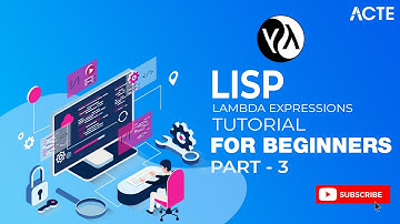 Lambda Expressions in LISP | PART -3 | LISP Lambda Tutorial | LISP Certification Training | ACTE