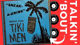 Talkin Bout The Tiki Men - Sneak A Drink With 90s Garage, Surf, Instrumental from Sacramento