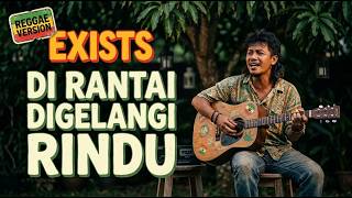 Di Rantau Orang – Exists | Reggae Version Lagu Malaysia • Nostalgia Chill Vibes - Reggae Tepi Rumah