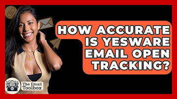 How Accurate Is Yesware Email Open Tracking? - TheEmailToolbox.com