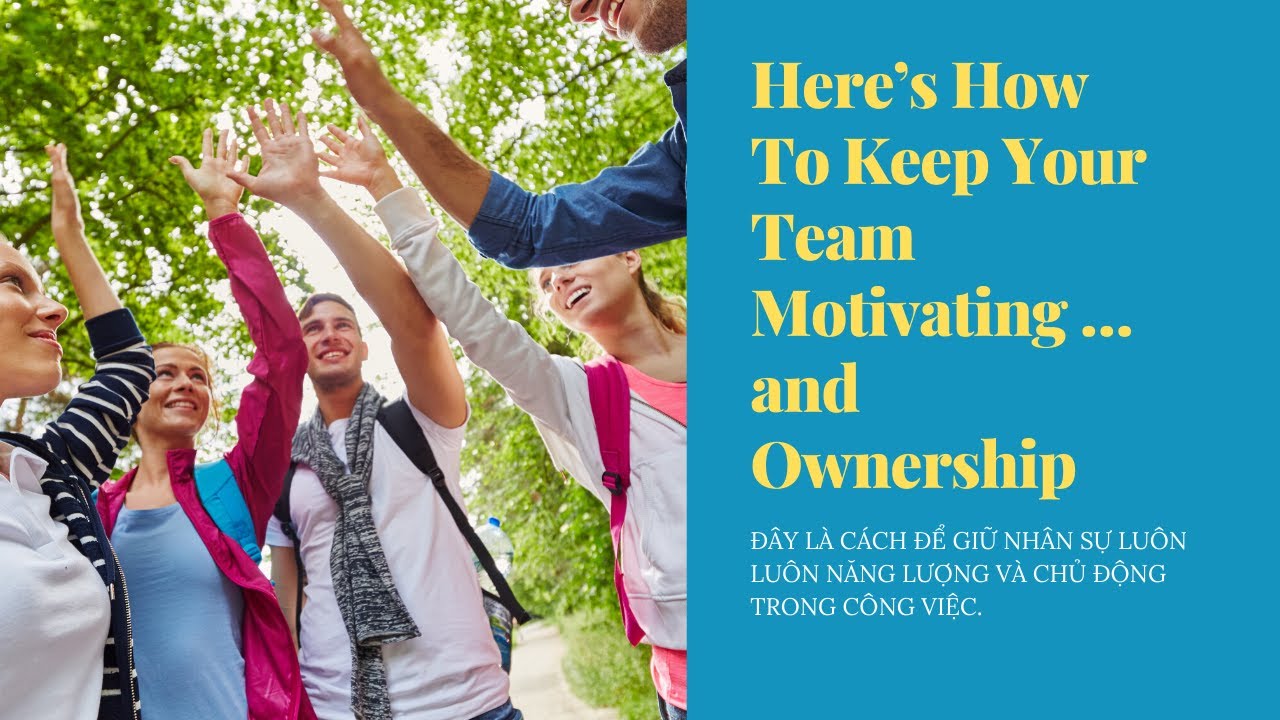 #9 - Here’s How To Keep Your Team Motivating … and Ownership - YouTube