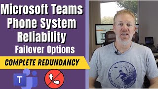 Microsoft Teams Phone System Reliability: Failover Options - Complete Redundancy