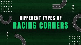 Different Types of Racing Corners