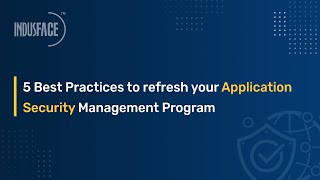 5 Best Practices to refresh your Application Security Management Program