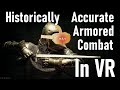 Realistic armored combat in vr  blade and sorcery