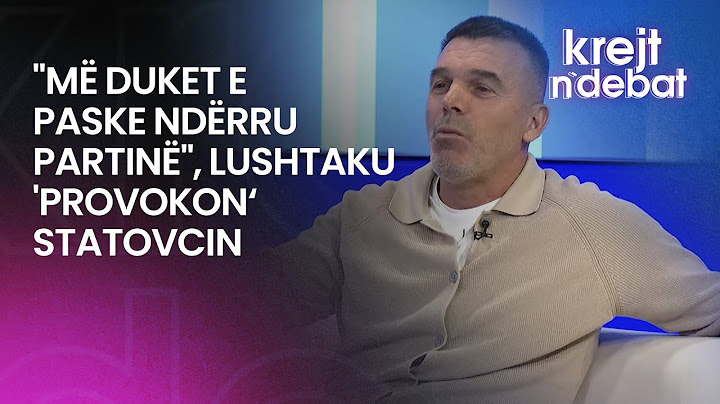 "Më duket e paske ndërru partinë", Lushtaku 'provokon‘ Statovcin