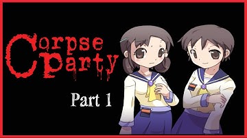 Corpse Party Chapter 1 Part 1 || RPGMaker Horror Gameplay
