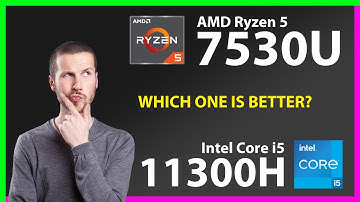 AMD Ryzen 5 7530U vs INTEL Core i5 11300H Technical Comparison