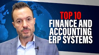 Top 10 ERP Systems for Finance and Accounting [G/L, Reporting, Consolidation, Treasury, etc.]