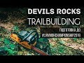 Devils Rocks Trailbuilding. Vlog