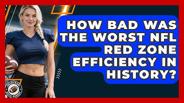 How Bad Was The Worst NFL Red Zone Efficiency In History? - Gridiron Data Digest