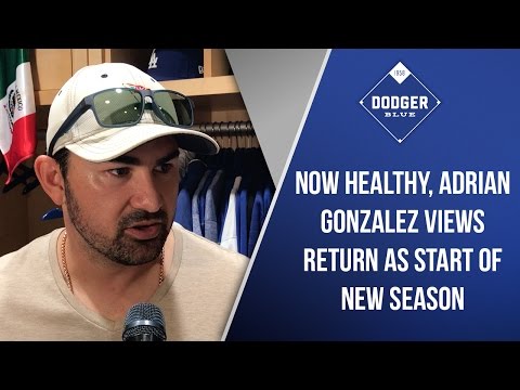 Now healthy, Adrian Gonzalez Views Return As Start Of New Season