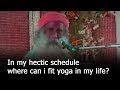No time for yoga | Sadhgur Speech