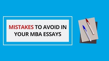 Mistakes to Avoid in Your MBA Application Essays