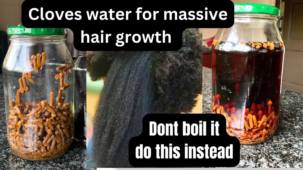 Cloves water for massive hair growth 4cnatural clovesforhairgrowth 