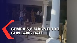 Gempa 5,8 Magnitudo Guncang Bali, Warga Panik Berhamburan