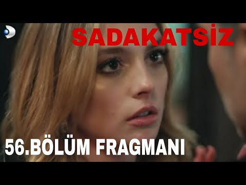 SADAKATSİZ 56.BÖLÜM FRAGMANI