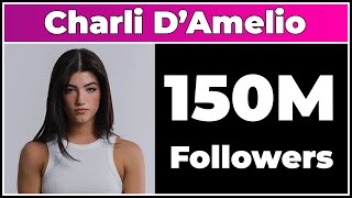 Charli DAmelio - 150M Followers!