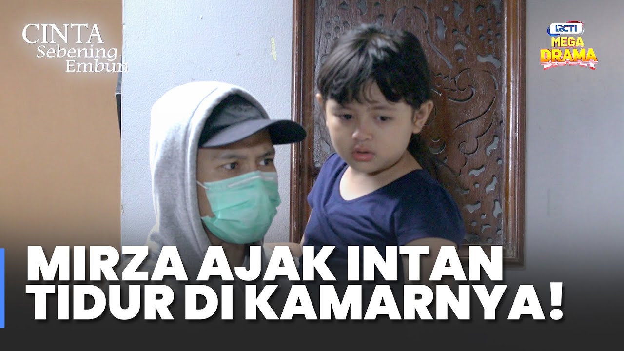 MIRZA SEDIH! Intan Gak Dianggap Anak Sama Nayla | CINTA SEBENING EMBUN | Eps.30-31 Part 2