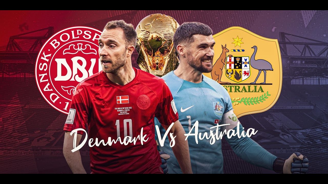 AUSTRALIA VS DENMARK LIVE FOOTBALL MATCH TODAY FIFA WORLD CUP 2022 LIVE MATCH TODAY YouTube