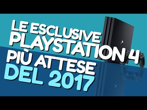 Le esclusive per PlayStation 4 più attese del 2017