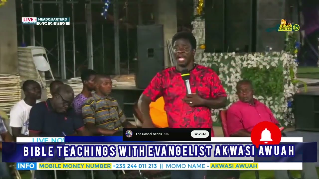 BIBLE TEACHINGS WITH EVANGELIST AKWASI AWUAH (2025)