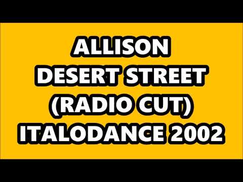 Allison — ALLISON - DESERT STREET (RADIO CUT) ITALODANCE 2002