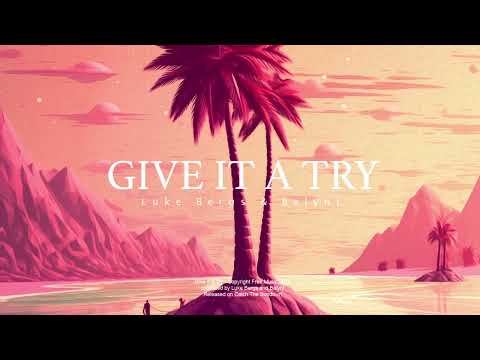 Luke Bergs & Balynt - Give It a Try [Kygo Style No Copyright Pop Tropical House]