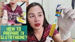 PART 1: Paano mag-prepare ng IV GLUTATHIONE STEP BY STEP PROCEDURE BESH!!!