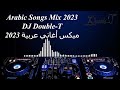 Arabic mix 2023  2022    2023  2022  dj double t  trendy songs   