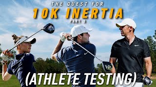 The Quest For 10K Inertia (Part Three) | TaylorMade Golf