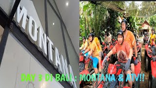 DAY 3 DI BALI : MONTANA & ATV!!