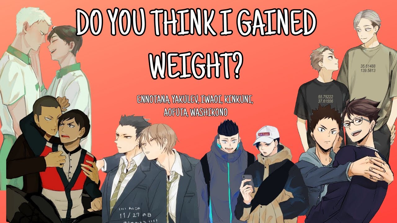 "Do You Think I Gained Weight?" | Short Challenge (part 2/2) | Yakulev, Iwaoi... | Haikyuu Texts