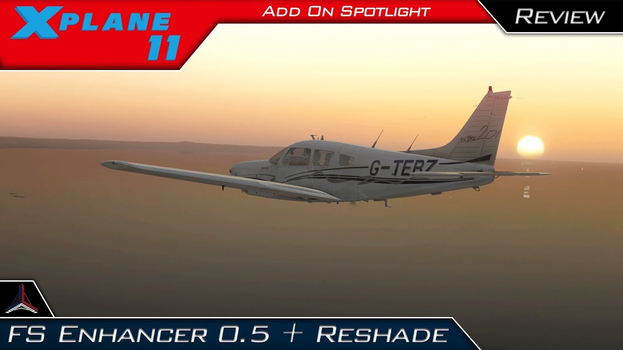 X Plane 11 NEW FS Enhancer 0.5 + Reshade 3.xx Complete Installation + Demo AddOn Spotlight