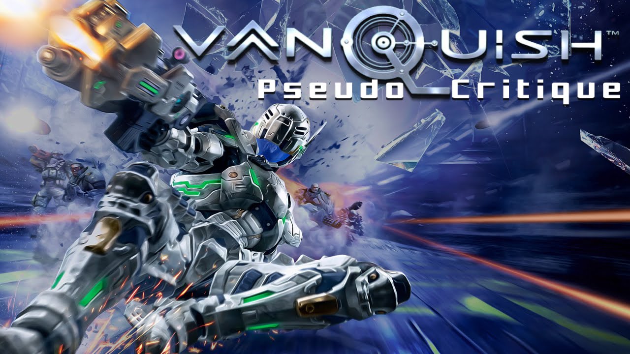 Pseudo-Critique : Vanquish