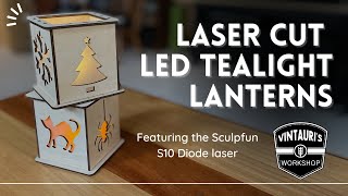 Laser Cut LED Lanterns | Sculpfun S10 Diode Laser