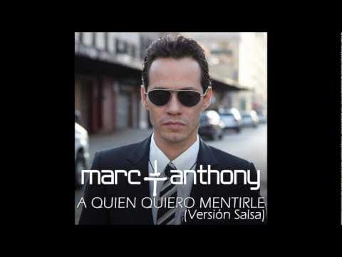 Marc Anthony - A Quien Quiero Mentirle (Salsa Version)