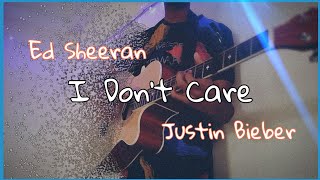 I Don39t Care Ed Sheeran amp Justin Bieber Fingerstyle Guitar Cover