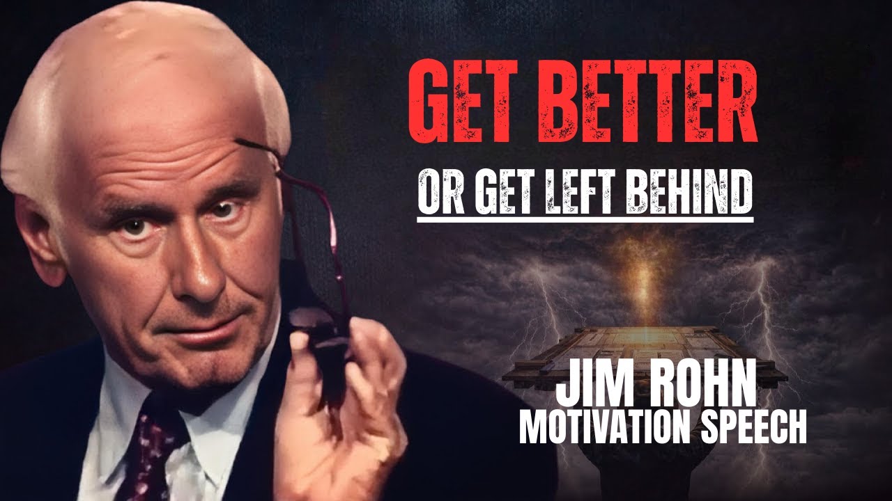 Get Better or Get Left Behind | Jim Rohn Motivation on Growth, Discipline & Success