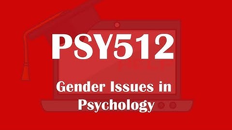 Psy512 | Assignment 1 solution | Gender issues in Psychology