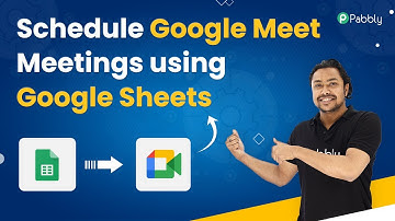 Schedule Google Meet Meetings using Google Sheets - Google Sheets to Google Meet