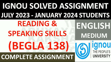 BEGLA 138 || READING & SPEAKING SKILLS || IGNOU SOLVED ASSIGNMENT 2023-2024 || JULY 2023 - JAN 2024