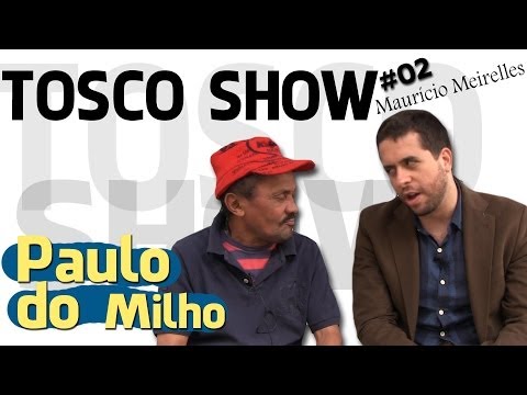 Tosco Show - com Paulo do Milho