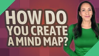 How do you create a mind map?