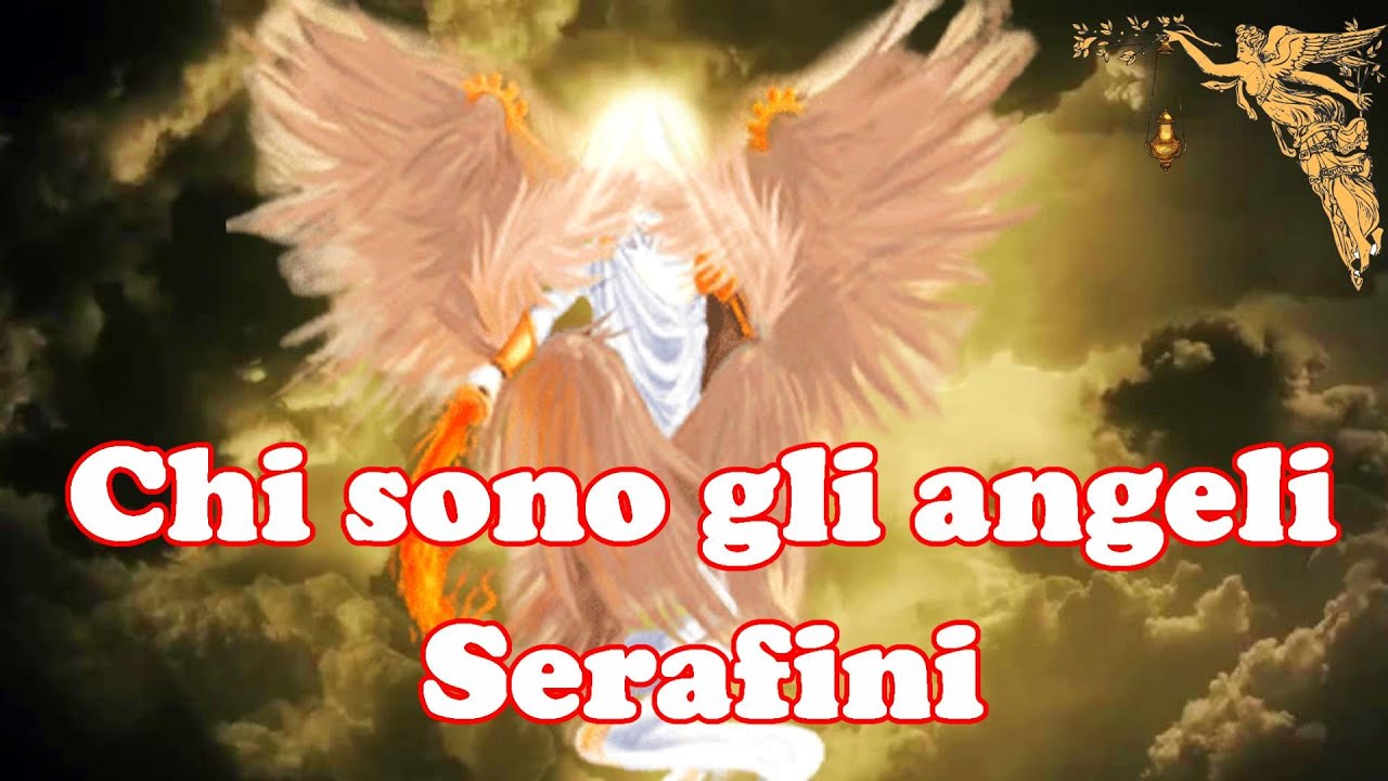 🔴Chi Sono gli Angeli Serafini ?🙏🙏🙏💖 YouTube 🔴Chi Sono gli Angeli Serafini ?🙏🙏🙏💖 YouTube