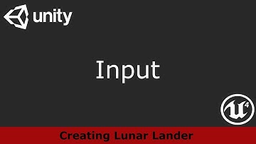 03 - Input - Lunar Lander in Unreal Engine 4 and Unity
