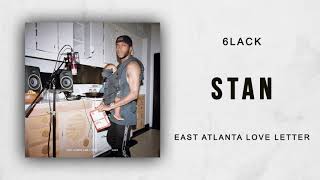6LACK - Stan (East Atlanta Love Letter)