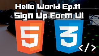 Famous Hello World Ep.11: Sign Up Form UI with HTML and CSS | Web Development Profile